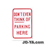 パーキングプレート
DON'T EVEN THINK OF PARKING HERE